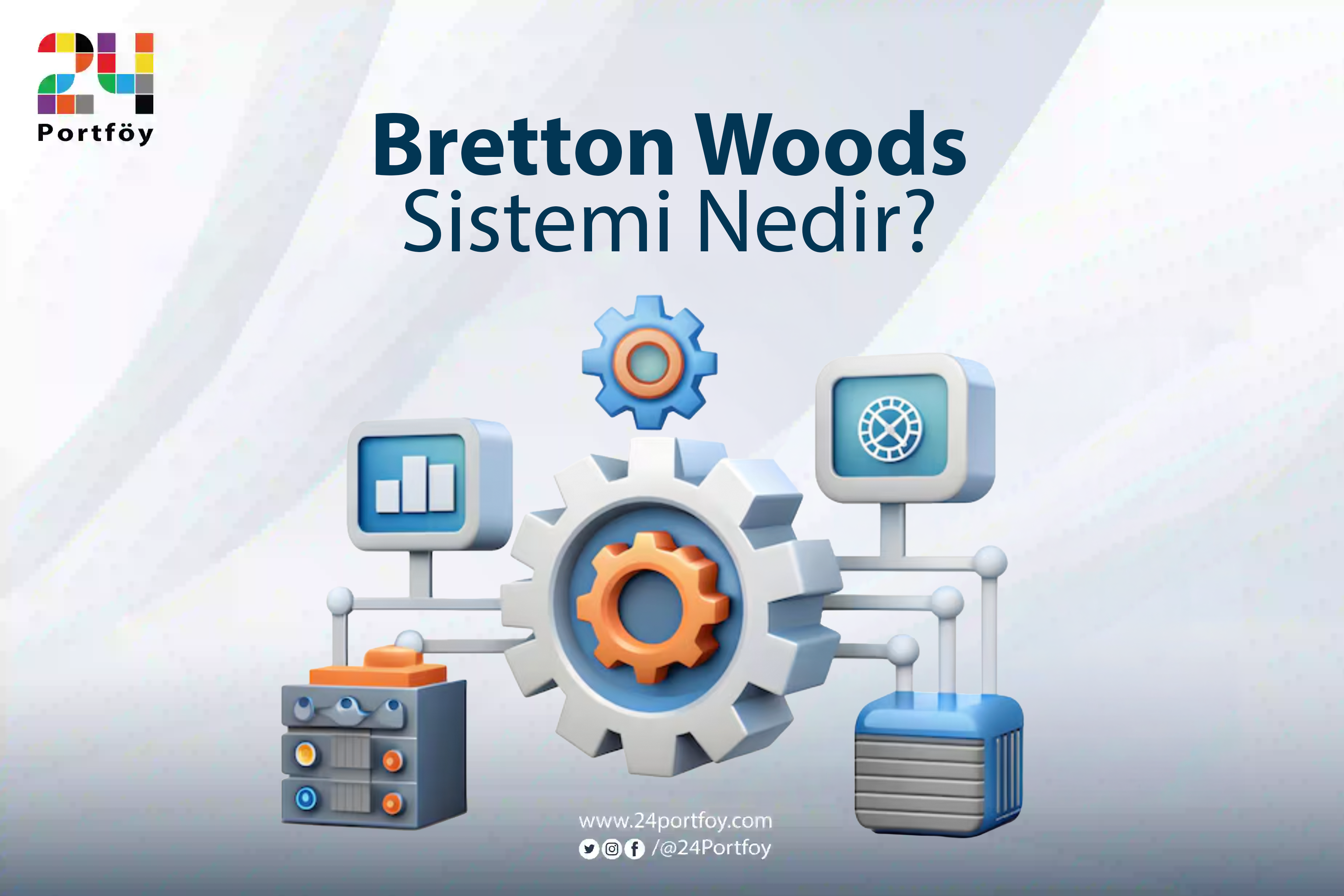 Bretton Woods Sistemi Nedir?
